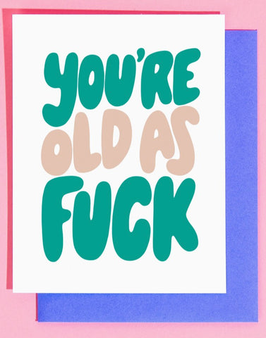 Old As Fuck Card