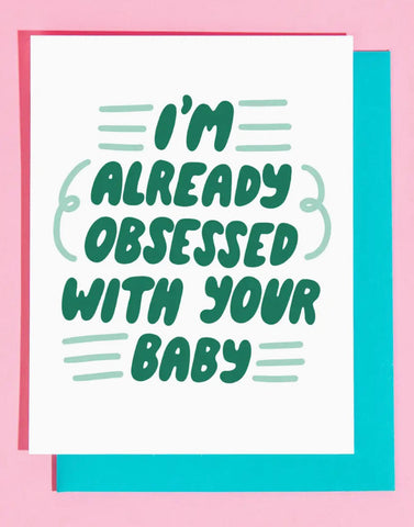 Obsessed Baby Card