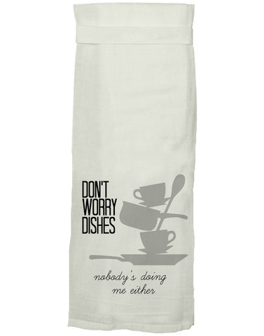 Don't Worry Dishes Kitchen Towel