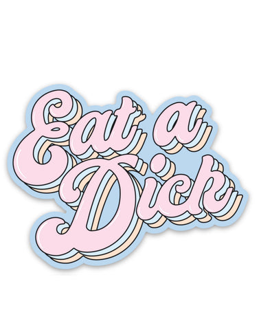 Eat A Dick Sticker